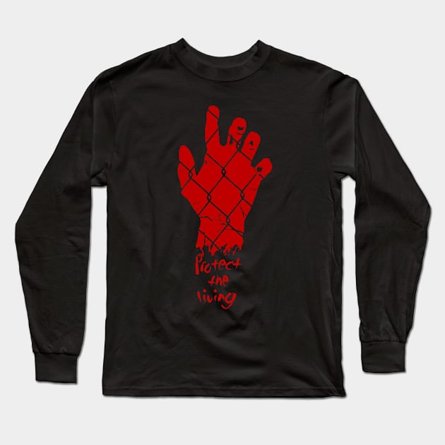 PROTECT THE LIVING Long Sleeve T-Shirt by illproxy